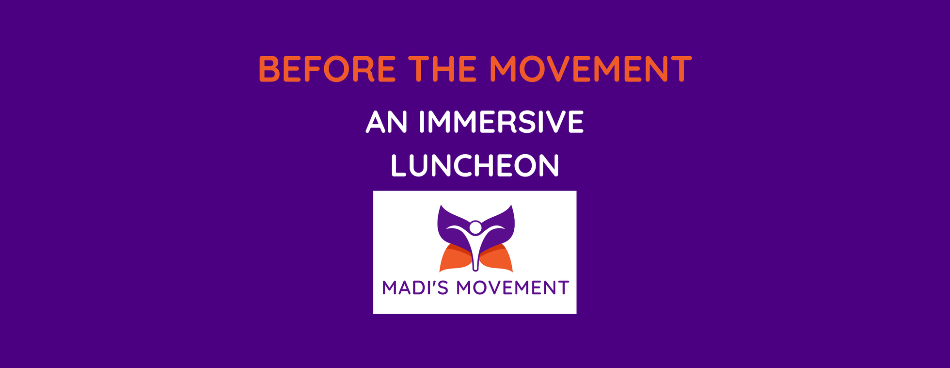 Madi's Movement - Before the Movement Luncheon